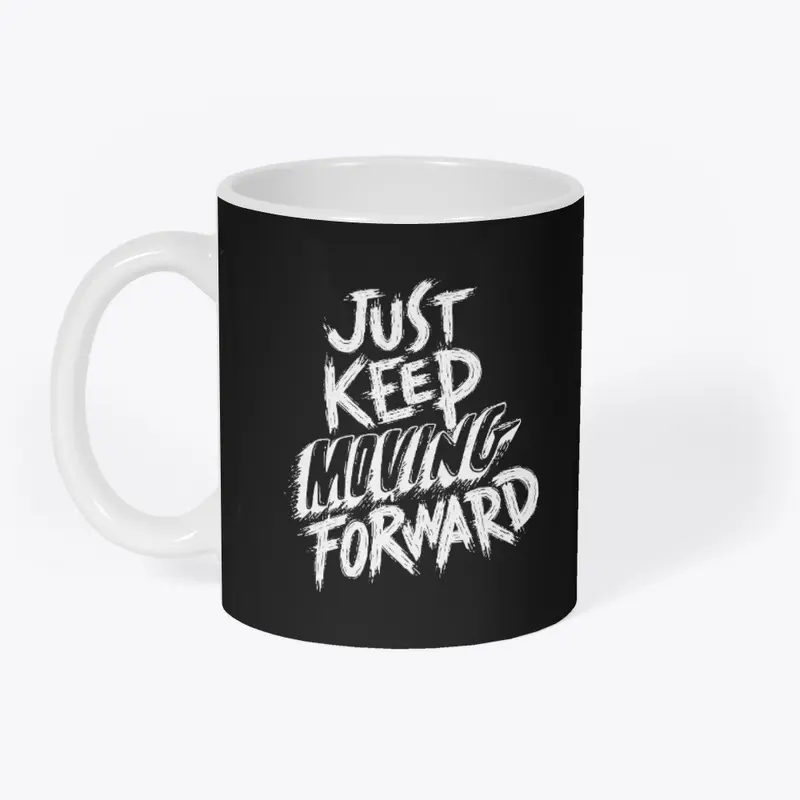 Typography / Just Keep Moving Forward