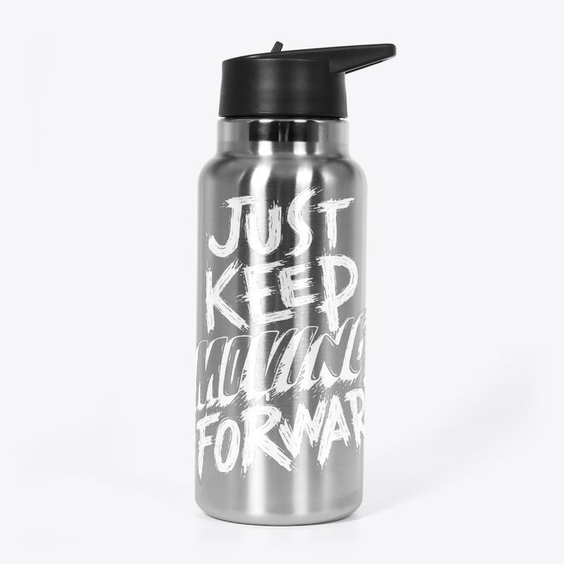 Typography / Just Keep Moving Forward